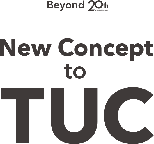 Beyond 20th Anniversary New Concept to TUC